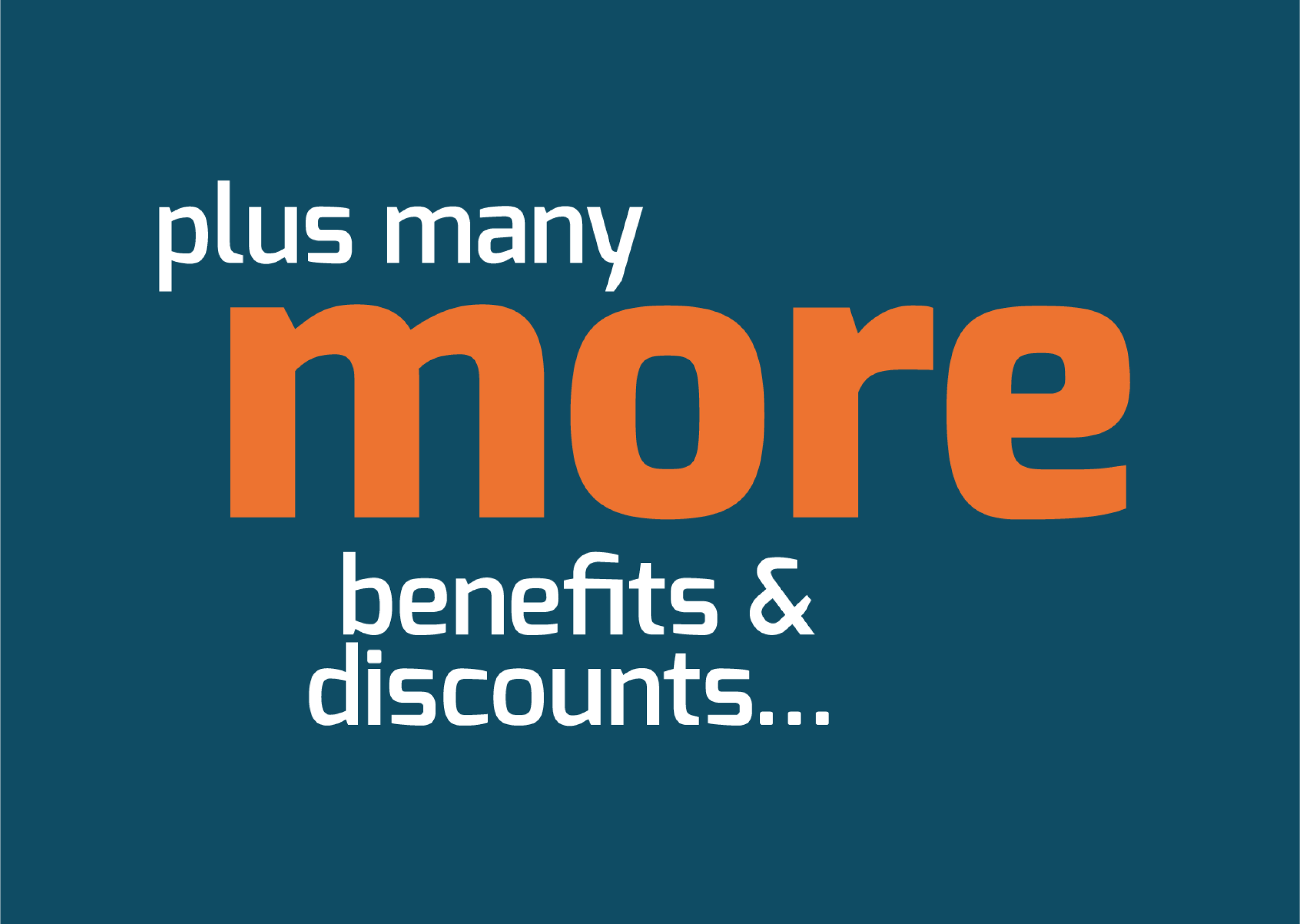 More benefits and discounts